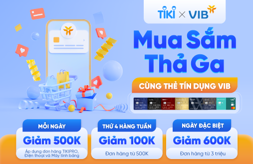 Mua sắm thả ga cùng thẻ tín dụng VIB tại TIKI 2022